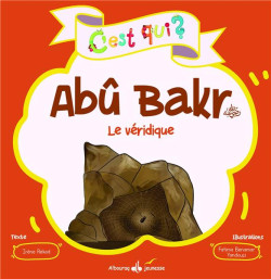 C'EST QUI ? : ABÛ BAKR : LE...