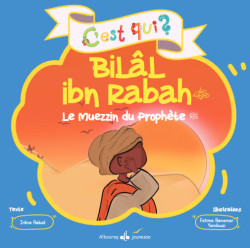 C’est qui Bilâl ibn Rabah?